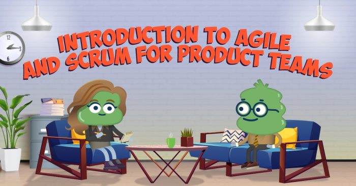 Introduction to Agile and Scrum for Product Teams