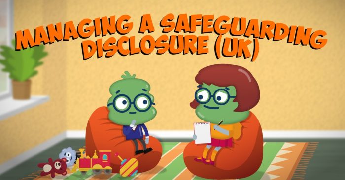 Managing a Safeguarding Disclosure (UK)