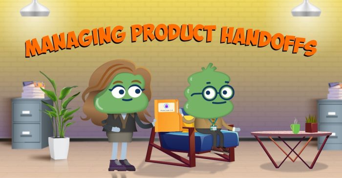 Managing Product Handoffs