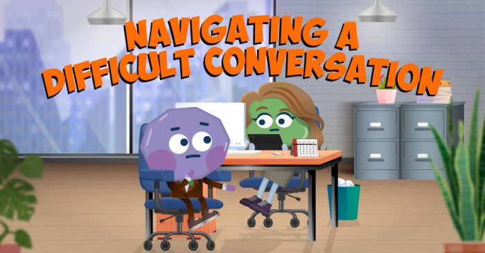 Navigating a Difficult Conversation